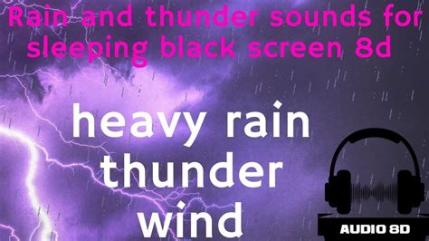 8d Rain And Thunder Sounds For Sleeping Black Screen Top Relax 8d Wind Thunder And Heavy Rain