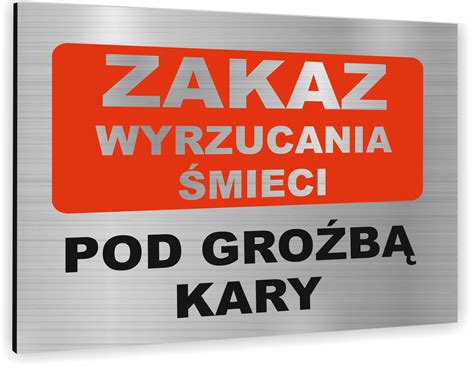 Tabliczka Znak BHP ZAKAZ WYRZUCANIA ŚMIECI Tabliczka Ostrzegawcza BHP