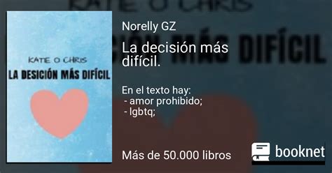 La Decisión Más Difícil Leer Libros Online En Booknet