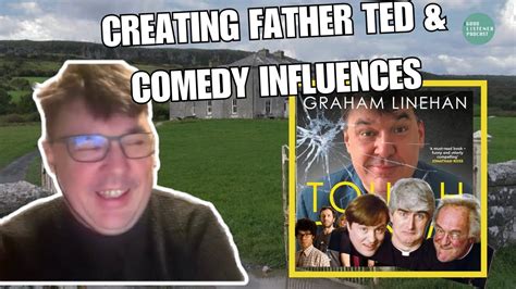 Father Ted Comedic Influences And A Life In Comedy Graham Linehan