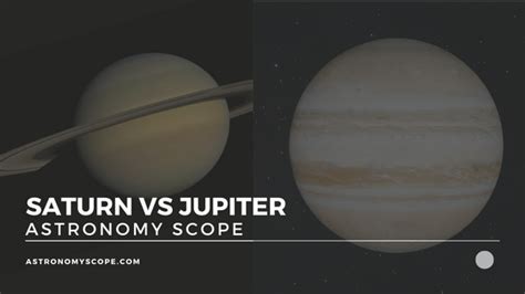 Saturn Vs Jupiter How Do The Planets Differ Astronomy Scope