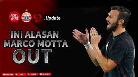 Ini Alasan Mengapa Marco Motta Putus Kontrak Dengan Persija Youtube