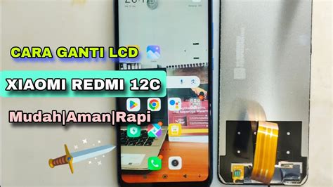 Cara Ganti Lcd Xiaomi Redmi C Mudah Dan Aman Redmi C Replacement