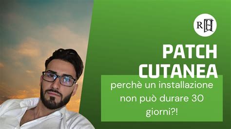 Patch Cutanea Perch Un Installazione Non Pu Durare Giorni