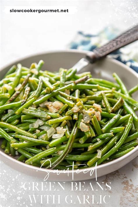 Sautéed Green Beans with Garlic Slow Cooker Gourmet