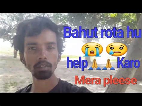 Bahut Rota Hu Pleese Mera Helpkariye Ye Video Jarur Dekhiyega Aap