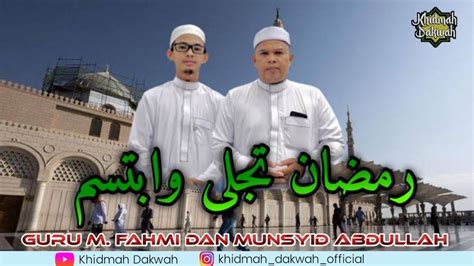 Syair Ramadhan Tajalla Wabtasama Guru M Fahmi Dan Munsyid Abdullah