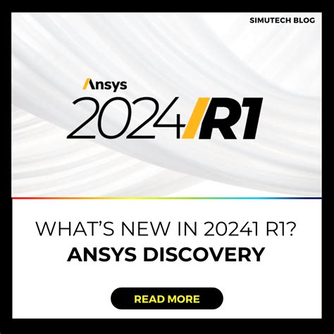 Ansys Discovery Whats New In 2024 R1 Simutech Group