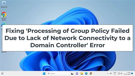 Fix Processing Of Group Policy Failed Due To Lack Of Network