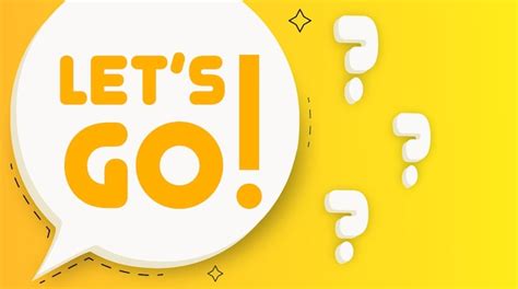 Premium Vector Lets Go Speech Bubble With Lets Go Text 2d