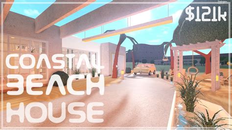 Roblox Welcome To Bloxburg Coastal Beach House 121k Youtube