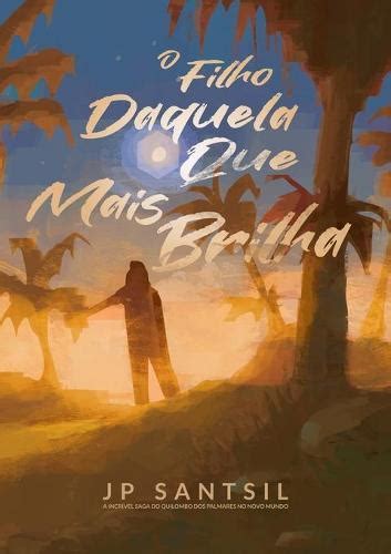 O Filho Daquela Que Mais Brilha A Incr Vel Saga Do Quilombo Dos