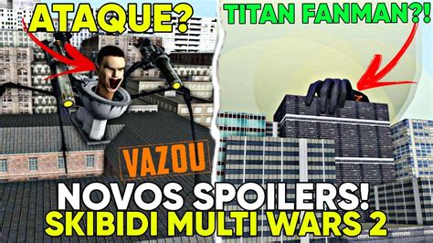 Skibidi Multi Wars Novos Spoilers Novo Titan An Lise Dos