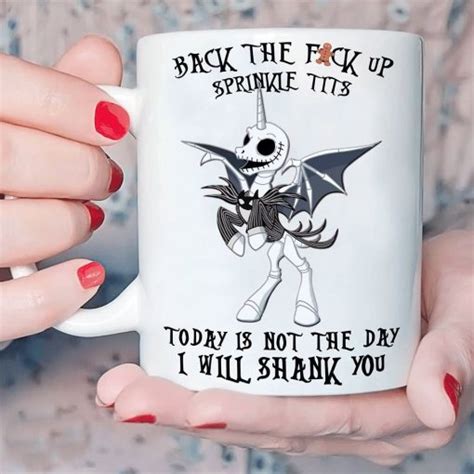 Jack Skellington Back The Fuck Up Sprinkle Tits Today Is Not The Day I