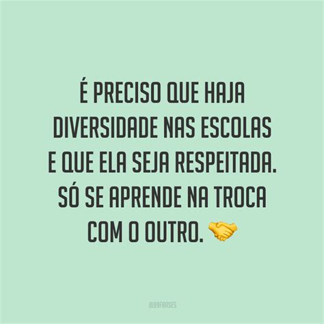 40 Frases Sobre Diversidade Para Quem Acredita No Poder Da Diferença