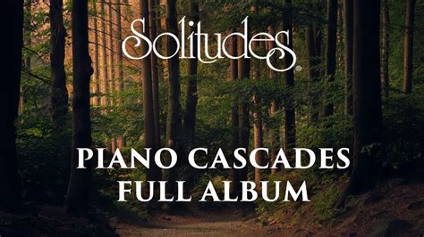 1 Hour Of Relaxing Piano Music Dan Gibsons Solitudes Piano Cascades