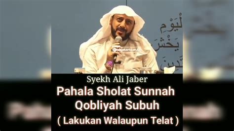 Ceramah Pahala Sholat Sunnah Qobliyah Subuh By Syekh Ali Jaber Youtube