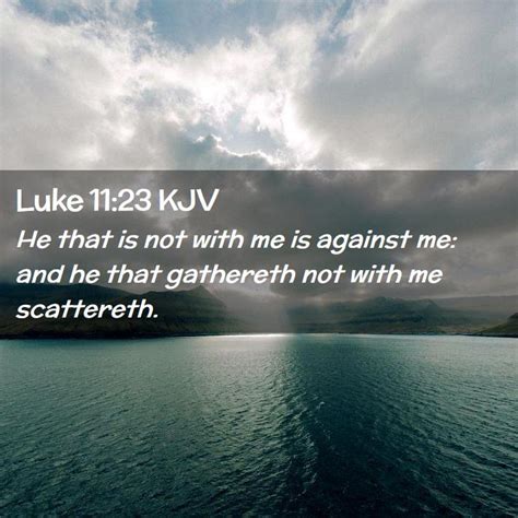 Luke 1123 Kjv Bible Verse Images