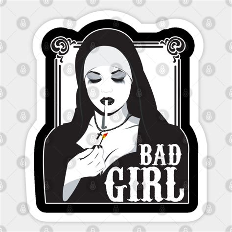 Bad Girl - Girl - Sticker | TeePublic