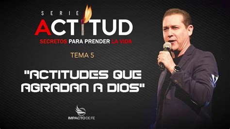 ACTITUD Tema 5 Actitudes Que Agradan A Dios Jueves 4 De Junio 2020