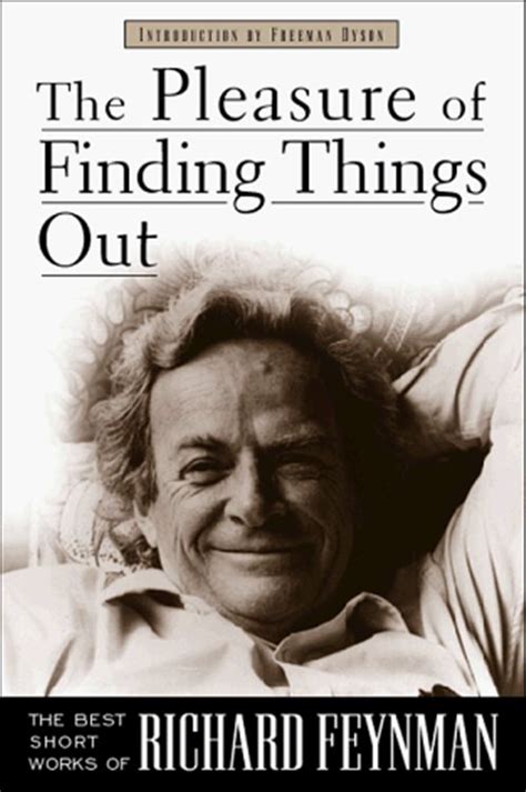 The Pleasure Of Finding Things Out By Richard P Feynman Ebook