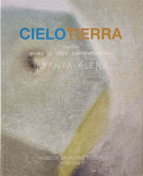 Cielo Tierra Fondos Del Museo De Arte Contempor Neo Infanta Elena