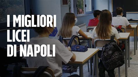 Quali Sono Le Scuole Superiori Migliori Di Napoli La Classifica