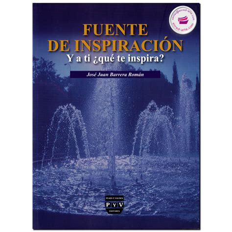 Fuente De Inspiraci N Y A Ti Qu Te Inspira Jos Juan Barrera Rom N