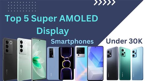 Top 5 Super AMOLED Display Phones Under 30 000 In Jan 2023 Specs And