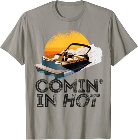 Amazon Pontoon Boat Comin In Hot Funny Boating Lake For Dad T