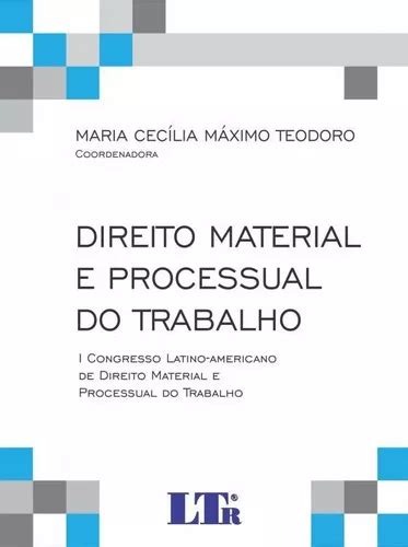 Direito Material E Processual Do Trabalho De Maria Cec Lia M Ximo