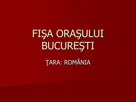 PPT FI ŞA ORAŞULUI BUCUREŞTI PowerPoint Presentation free download