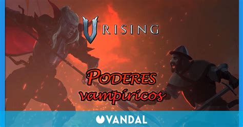 Poderes vampíricos en V Rising Todas las transformaciones y cómo