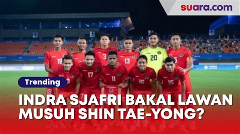 Timnas Indonesia U Bakal Ditumbalkan Korut Indra Sjafri Berpeluang