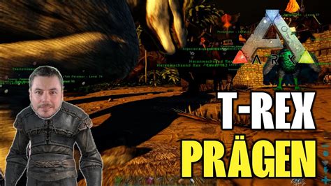 Ark Survival Evolved T Rex Pr Gen Deutsch Gameplay Youtube