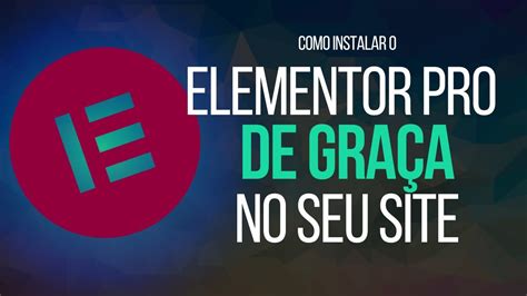 Como Instalar O Elementor Pro Simples R Pido E Gratuito Youtube