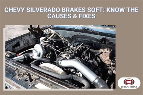 Chevy Silverado Brakes Soft: Know The Causes & Fixes