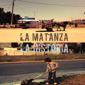 Historia De La Matanza Lahistoria