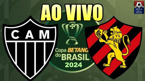 Atl Tico Mg X Sport Ao Vivo Copa Do Brasil Terceira Rodada Jogo