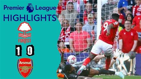 Match Highlights Premier League Status Secured Forest 1 0 Arsenal Youtube