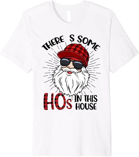 Amazon There S Some Hos In This House Funny Santa Claus Christmas