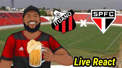 React Ao Vivo Ituano X S O Paulo L Campeonato Paulista Youtube