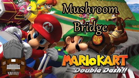 Mushroom Bridge Mario Kart Double Dash Organ Cover Youtube