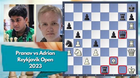 Reykjavik Open Pranav Vs Soderstrom Youtube