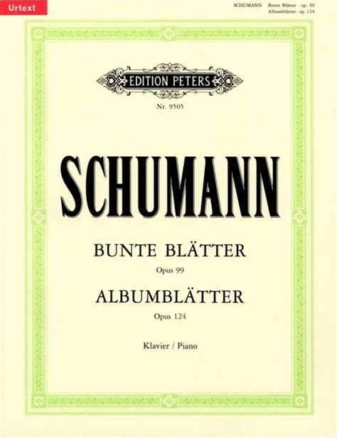 Albumblätter op 124 Bunte Blätter op 99 von Robert Schumann im