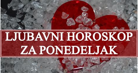 Ljubavni Horoskop Za Ponedeljak