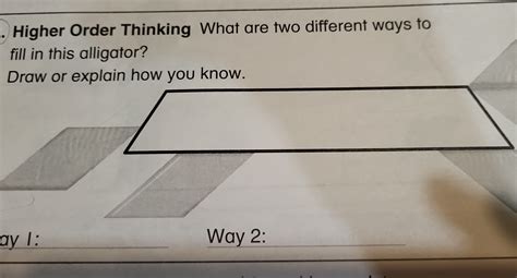 Higher Order Thinking What Are Two Different Ways To Fill In This