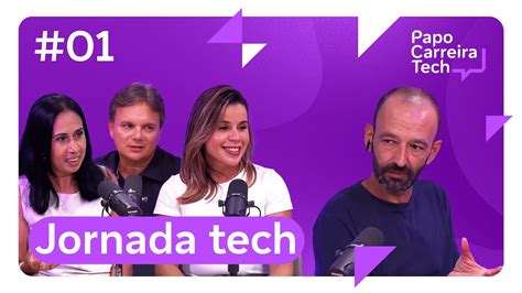 A Jornada Tech Papo Carreira Tech 1 YouTube