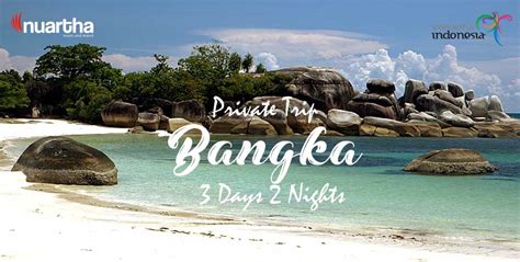 Paket Wisata Bangka Belitung Nuartha Tours