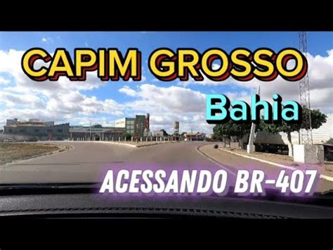 VIAGEM DE SP AO NORDESTE DE CARRO Passando Em CAPIM GROSSO BA BR 407